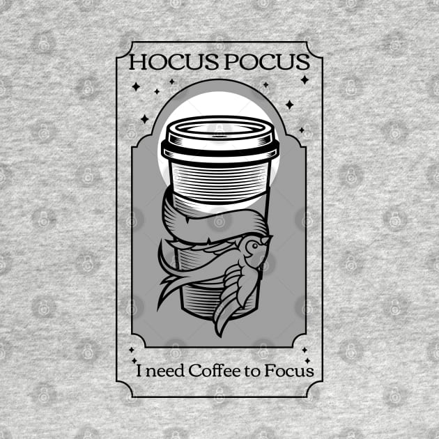 Hocus Pocus I need Coffee to focus by Live Together